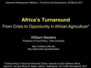 Africa’s Turnaround From Crisis to Opportunity in African Agriculture* William Masters