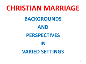 CHRISTIAN MARRIAGE BACKGROUNDS AND PERSPECTIVES