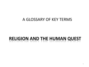 RELIGION AND THE HUMAN QUEST A GLOSSARY OF KEY TERMS 1