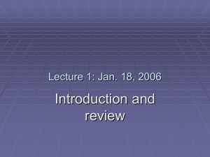 Introduction and review Lecture 1: Jan. 18, 2006