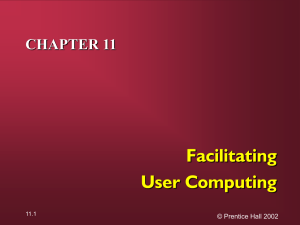 Facilitating User Computing CHAPTER 11 © Prentice Hall 2002