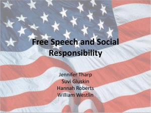 Free Speech and Social Responsibility Jennifer Tharp Suvi Gluskin