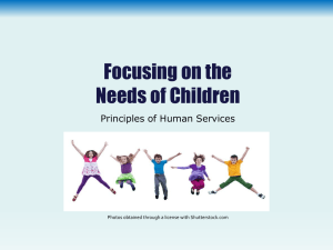 Focusing on the Needs of Children Principles of Human Services