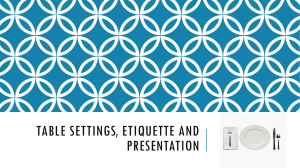 TABLE SETTINGS, ETIQUETTE AND PRESENTATION