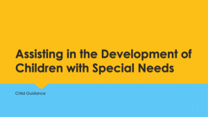 Assisting in the Development of Children with Special Needs 1 Child Guidance