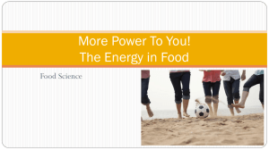 More Power To You! The Energy in Food Food Science