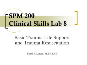 SPM 200 Clinical Skills Lab 8 Basic Trauma Life Support and Trauma Resuscitation