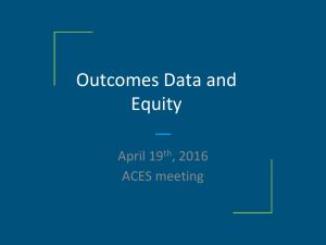 Outcomes Data and Equity April 19 , 2016