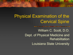 Physical Examination of the Cervical Spine William C. Scott, D.O.
