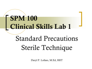 SPM 100 Clinical Skills Lab 1 Standard Precautions Sterile Technique