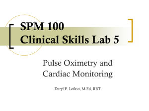 SPM 100 Clinical Skills Lab 5 Pulse Oximetry and Cardiac Monitoring