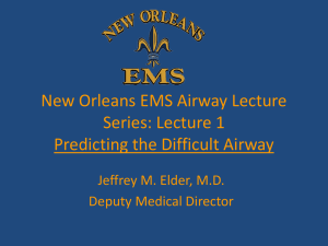 New Orleans EMS Airway Lecture Series: Lecture 1 Predicting the Difficult Airway