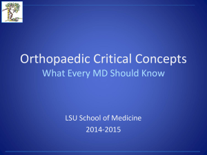 Orthopaedic Critical Concepts What Every MD Should Know LSU School of Medicine 2014-2015