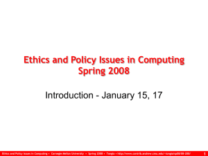 Ethics and Policy Issues in Computing Spring 2008 1