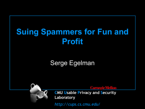 Suing Spammers for Fun and Profit Serge Egelman C