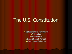 The U.S. Constitution Representative Democracy Federalism Bicameralism