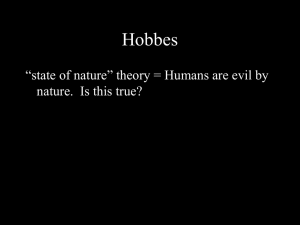 Hobbes “state of nature” theory = Humans are evil by