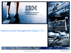 Maximo Asset Management (SaaS) 7.5.1 © 2014 IBM Corporation