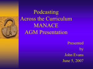 Podcasting Across the Curriculum MANACE AGM Presentation