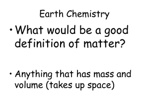 •What would be a good definition of matter? Earth Chemistry