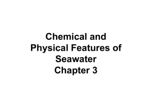 Chemical and Physical Features of Seawater Chapter 3