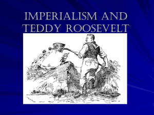 Imperialism and Teddy Roosevelt