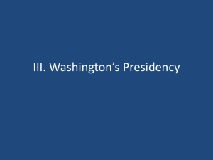 III. Washington’s Presidency