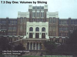 7.3 Day One: Volumes by Slicing Little Rock Central High School,