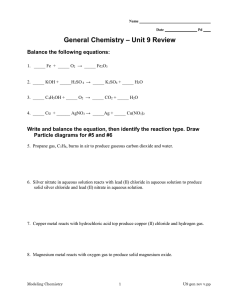 – Unit 9 Review General Chemistry  Balance the following equations: