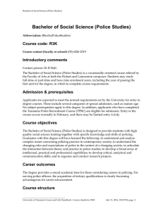 Bachelor of Social Science (Police Studies) Course code: R3K Introductory comments