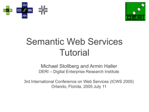 Semantic Web Services Tutorial Michael Stollberg and Armin Haller