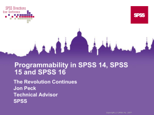Programmability in SPSS 14, SPSS 15 and SPSS 16 The Revolution Continues