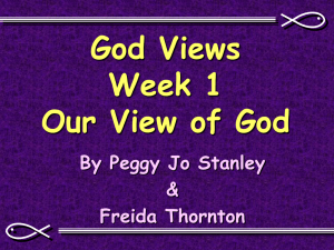 God Views Week 1 Our View of God By Peggy Jo Stanley