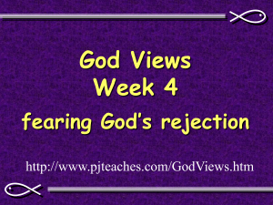 God Views Week 4 fearing God’s rejection
