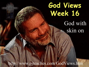 God Views Week 16 God with skin on