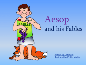 Aesop and his Fables Written by Lin Donn Illustrated by Phillip Martin