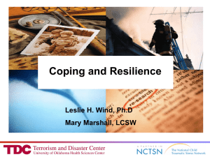 Coping and Resilience Leslie H. Wind, Ph.D Mary Marshall, LCSW