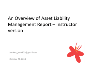 An Overview of Asset Liability Management Report – Instructor version Jon Wu,