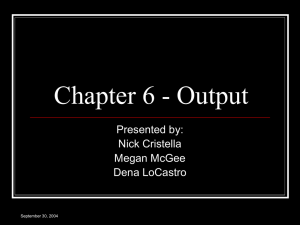 Chapter 6 - Output Presented by: Nick Cristella Megan McGee