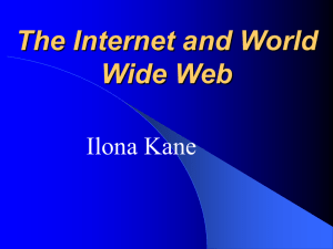 The Internet and World Wide Web Ilona Kane