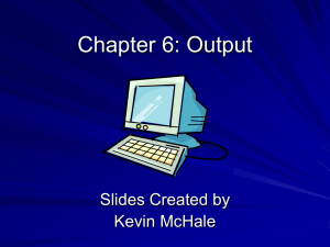 Chapter 6: Output Slides Created by Kevin McHale