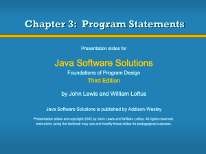 Chapter 3:  Program Statements Java Software Solutions Third Edition