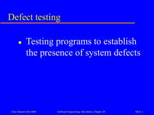 Defect testing Testing programs to establish the presence of system defects 