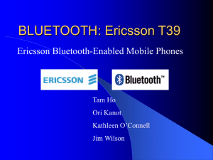 BLUETOOTH: Ericsson T39 Ericsson Bluetooth-Enabled Mobile Phones Tam Ho Ori Kanot