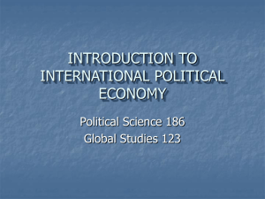 INTRODUCTION TO INTERNATIONAL POLITICAL ECONOMY Political Science 186