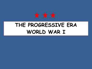 THE PROGRESSIVE ERA WORLD WAR I