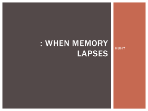 : WHEN MEMORY LAPSES HUH?
