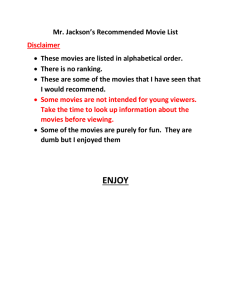 Mr. Jackson’s Recommended Movie List Disclaimer There is no ranking.