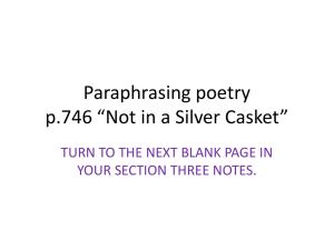 Paraphrasing poetry p.746 “Not in a Silver Casket” YOUR SECTION THREE NOTES.
