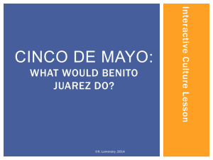 CINCO DE MAYO: WHAT WOULD BENITO JUAREZ DO? In